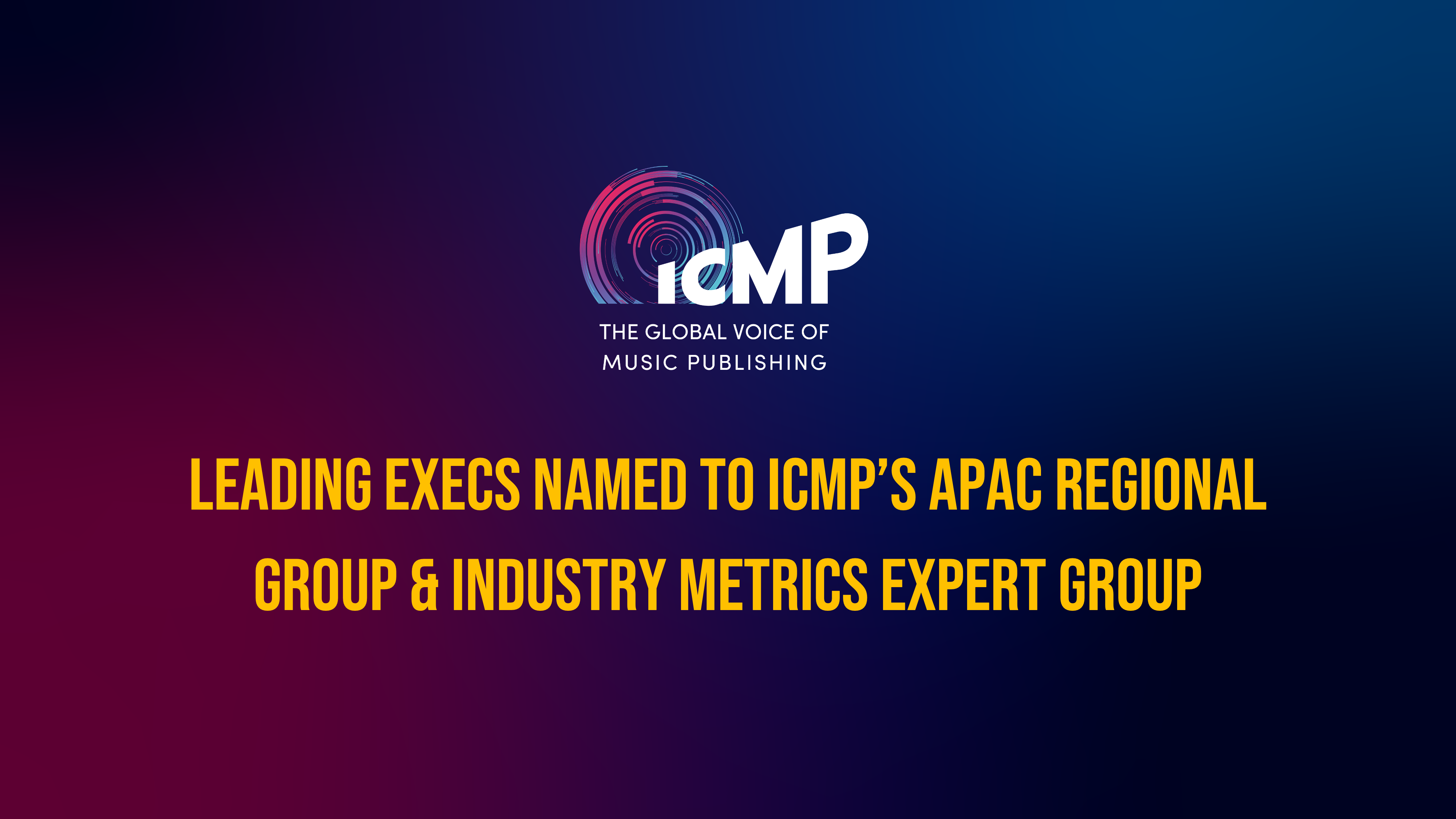 LEADING EXECS NAMED TO ICMP’S EXPERT AND REGIONAL GROUPS